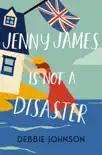Jenny James Is Not a Disaster synopsis, comments