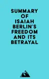 Summary of Isaiah Berlin's Freedom and Its Betrayal sinopsis y comentarios