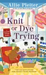 Knit or Dye Trying synopsis, comments