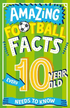 amazing football facts every 10 year old needs to know book cover image