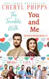 The Trouble With You and Me Books 1-3 synopsis, comments