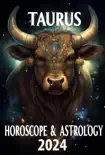 Taurus Horoscope 2024 synopsis, comments