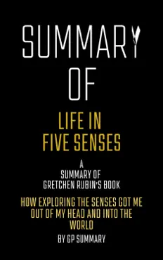 summary of life in five senses by gretchen rubin imagen de la portada del libro