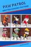 Paw Patrol - Written Crochet Patterns synopsis, comments