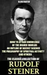The Classic Collection of Rudolf Steiner. Illustrated synopsis, comments