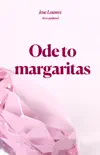 Ode to margaritas synopsis, comments