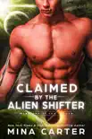 Claimed by the Alien Shifter synopsis, comments