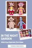 In the Night Garden Dolls - Written Crochet Patterns synopsis, comments