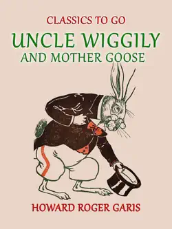 uncle wiggily and mother goose comlete in two parts fifty -two stories one for each week of the yearhoward roger garis book cover image