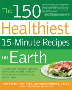 the 150 healthiest 15-minute recipes on earth book cover image