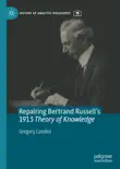 Repairing Bertrand Russell’s 1913 Theory of Knowledge sinopsis y comentarios