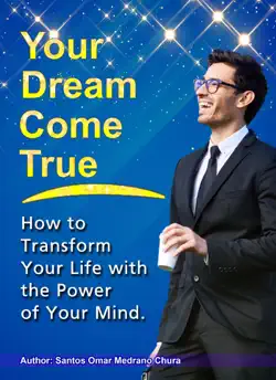 your dream come true. how to transform your life with the power of your mind. book cover image