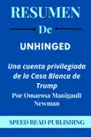 Resumen DE Unhinged Por Omarosa Manigault Newman Una Cuenta Privilegiada De La Casa Blanca De Trump synopsis, comments