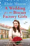 A Wedding for the Biscuit Factory Girls sinopsis y comentarios
