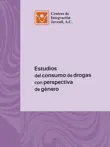 Estudios del consumo de drogas con perspectiva de género sinopsis y comentarios