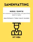 Samenvatting - Nudge / Duwtje : Het verbeteren van beslissingen over gezondheid, rijkdom en geluk Door Richard H. Thaler Cass R. Sunstein sinopsis y comentarios