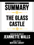 Extended Summary - The Glass Castle - Based On The Book By Jeannette Walls synopsis, comments