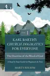 Karl Barth's Church Dogmatics for Everyone, Volume 1---The Doctrine of the Word of God sinopsis y comentarios