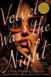 Velvet Was the Night synopsis, comments