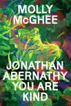 Jonathan Abernathy You Are Kind sinopsis y comentarios