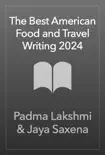 The Best American Food and Travel Writing 2024 synopsis, comments