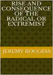 Rise and Consequence of the Radical or Extremist synopsis, comments