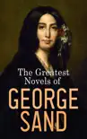 The Greatest Novels of George Sand synopsis, comments