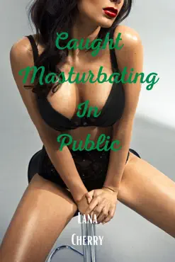 caught masturbating in public book cover image