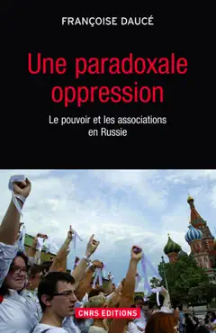 une paradoxale oppression. le pouvoir et les associations en russie book cover image