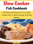 Slow Cooker Fish Cookbook synopsis, comments