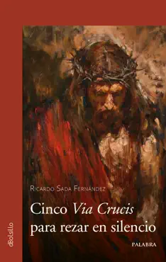 cinco via crucis para rezar en silencio imagen de la portada del libro