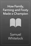 How Family, Farming and Footy Made a Champion synopsis, comments
