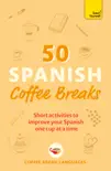 50 Spanish Coffee Breaks synopsis, comments