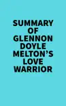 Summary of Glennon Doyle Melton's Love Warrior sinopsis y comentarios