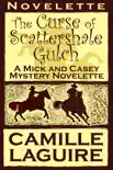 The Curse of Scattershale Gulch, a Mick and Casey Mystery Novelette synopsis, comments