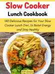 Slow Cooker Lunch Cookbook synopsis, comments