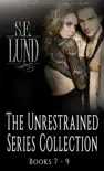The Unrestrained Series Collection Volume Three sinopsis y comentarios