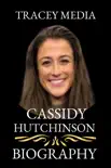 Cassidy Hutchinson Biography Book synopsis, comments
