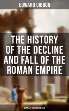 the history of the decline and fall of the roman empire (complete 6 volume edition) book cover image