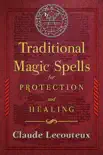 Traditional Magic Spells for Protection and Healing synopsis, comments
