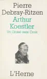Arthur Koestler : un croisé sans croix sinopsis y comentarios