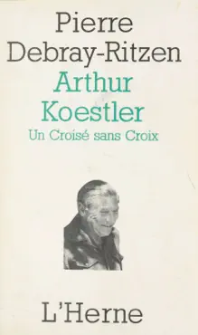 arthur koestler : un croisé sans croix imagen de la portada del libro