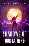 Shadows of Our Fathers synopsis, comments