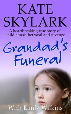 grandad's funeral: a heartbreaking true story of child abuse, betrayal and revenge book cover image