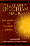 The Lost Art of Enochian Magic synopsis, comments