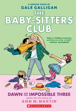 dawn and the impossible three: a graphic novel: full-color edition (the baby-sitters club #5) imagen de la portada del libro