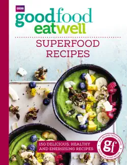 good food eat well: superfood recipes imagen de la portada del libro