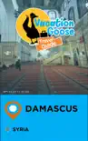 Vacation Goose Travel Guide Damascus Syria synopsis, comments