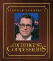 Stephen Colbert's Midnight Confessions sinopsis y comentarios