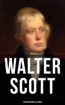 walter scott - the man behind the books book cover image